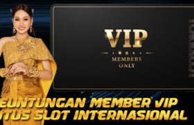 Keuntungan Member VIP Situs Slot Internasional