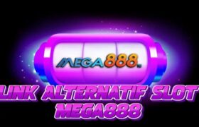 Link Alternatif Slot Mega888