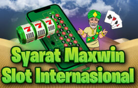 Syarat Maxwin Slot Internasional