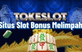 Tokeslot Situs Slot Dengan Bonus Yang Melimpah