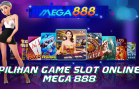 Pilihan Game Slot Online Mega 888