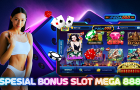 Spesial Bonus Slot Mega 888